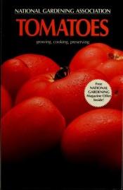 book cover of The National Gardening Book of Tomatoes by National Gardening Association