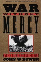 book cover of War Without Mercy: Race & Power In The Pacific War by 約翰·W·道爾