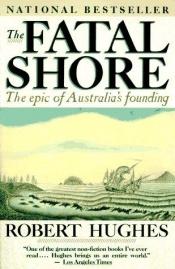 book cover of The Fatal Shore by Robert Hughes