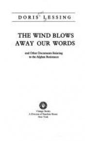 book cover of The Wind Blows Away Our Words and Other Documents Relating to the Afghan Resistance by دوريس ليسينغ