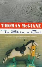 book cover of To skin a cat by Thomas McGuane