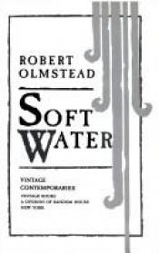 book cover of Soft water by Robert Olmstead