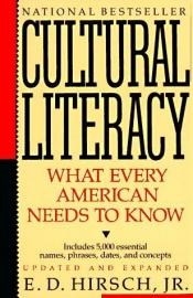 book cover of Cultural Literacy : What Every American Needs to Know by E. D. Hirsch