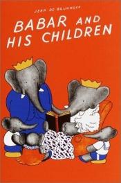 book cover of Babar and His Children (Babar) by Jean de Brunhoff
