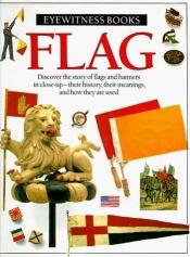 book cover of Flag (Eyewitness Books) by DK Publishing