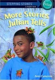 book cover of More Stories Julian Tells by Ann Cameron