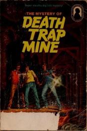 book cover of The Three Investigators in the Mystery of Death Trap Mine (The Three Investigators Mystery Series, 24) by アルフレッド・ヒッチコック