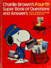 book cover of Charlie Brown's fourth super book of questions and answers : about all kinds of people and how they live! : Based on the Charles M. Schulz characters by 찰스 M. 슐츠
