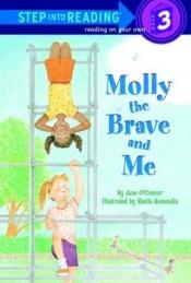 book cover of Molly the Brave and Me (Step-Into-Reading, Step 3) by Jane O'Connor