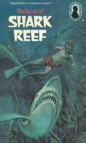 book cover of The Secret of Shark Reef (The Three Investigators Mystery Series, Volume 30) by Alfred Hitchcock