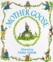 book cover of Mother Goose; seventy-seven verses by Tasha Tudor