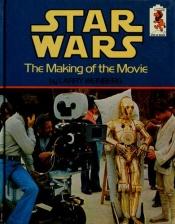 book cover of Star wars : the making of the movie by Larry Weinberg