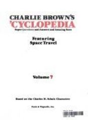 book cover of Charlie Brown's 'Cyclopedia: Super Questions and Answers and Amazing Facts, Vol. 7: Featuring Space Travel by Чарльз Монро Шульц