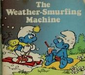 book cover of The Weather - Smurfing Machine by Peyo