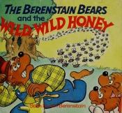book cover of Brn Brs&wild Wild Hony by Stan and Jan Berenstain