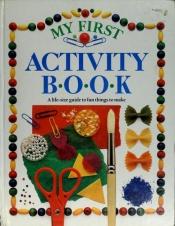 book cover of My first activity book by Angela Wilkes