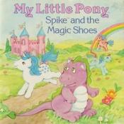 book cover of My Little Pony Spike and the Magic Shoes by My Little Pony