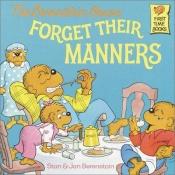 book cover of The Berenstain Bears Forget their Manners by Stan Berenstain