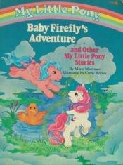 book cover of MY LIT PNY BABY FIREFLY (My Little Pony Series) by Maria Matthews