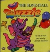 book cover of THE HAVE-IT ALL WUZZLE (Cuddle books) by Ali Reich