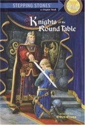 book cover of Knights of the Round Table (A Stepping Stone Book) by Gwen Gross