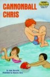 book cover of Cannonball Chris by Jean Marzollo