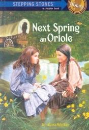 book cover of Next spring an oriole by Gloria Whelan