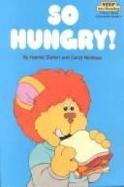 book cover of So hungry! by Harriet Ziefert