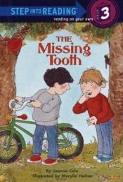book cover of The Missing Tooth (Step into Reading, Step 3 - Grades 1-3) by Joanna Cole