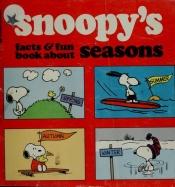 book cover of Snoopy's Facts & Fun Book About Seasons by Charles M. Schulz