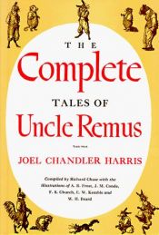 book cover of The Complete Tales Of Uncle Remus by Joel Chandler Harris