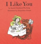 book cover of I Like You by Sandol Stoddard