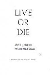 book cover of Live or Die by Anne Sexton