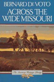 book cover of Across the Wide Missouri by Bernard DeVoto