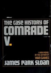 book cover of The case history of Comrade V by James Park Sloan