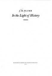 book cover of In the light of history by J H Plumb