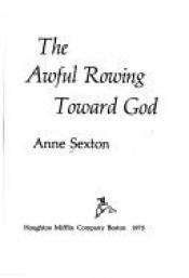 book cover of The awful rowing toward God by Anne Sexton