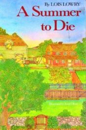 book cover of A Summer to Die by Lois Lowry