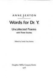 book cover of Words for Dr. Y: Uncollected Poems with Three Stories by Anne Sexton