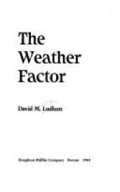 book cover of Weather Factor by David Ludlum