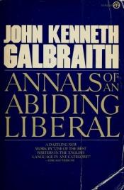 book cover of Annals of an Abiding Liberal by John Kenneth Galbraith