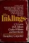 The Inklings: A Group of Writers Whose Literary Fantasies Still Fire the Imagination of All Those Who Seek a Truth Beyond Reality