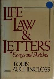 book cover of Life, Law and Letters by Louis Auchincloss