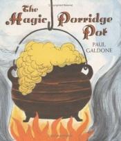 book cover of The Magic Porridge Pot by Paul Galdone