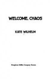 book cover of Welcome, Chaos by Kate Wilhelm