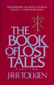 book cover of The Book of Lost Tales, Part One by Džonas Ronaldas Reuelis Tolkinas