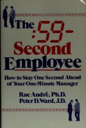 book cover of 59-Second Employee: How to Stay One Second Ahead of Your One-Minute Manager by Rae Andre