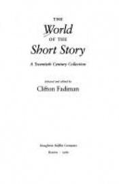 book cover of The World of the Short Story: A twentieth century collection by Clifton Fadiman