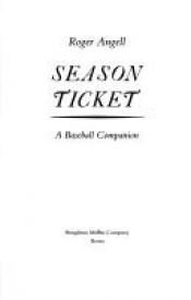 book cover of Season Ticket by Roger Angell