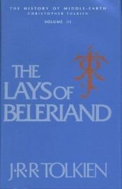 book cover of The Lays of Beleriand by Џ. Р. Р. Толкин